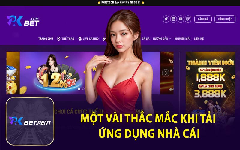 Một Vài Thắc Mắc Khi Tải Ứng Dụng Nhà Cái