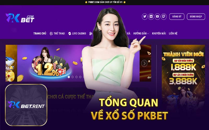 Tổng Quan Về Xổ Số PKBET