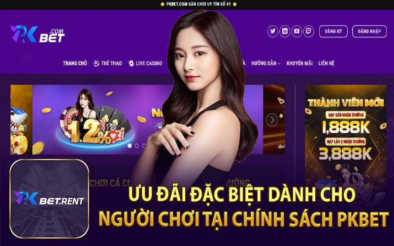 Ưu Đãi Đặc Biệt Dành Cho Người Chơi Tại Chính Sách PKBET